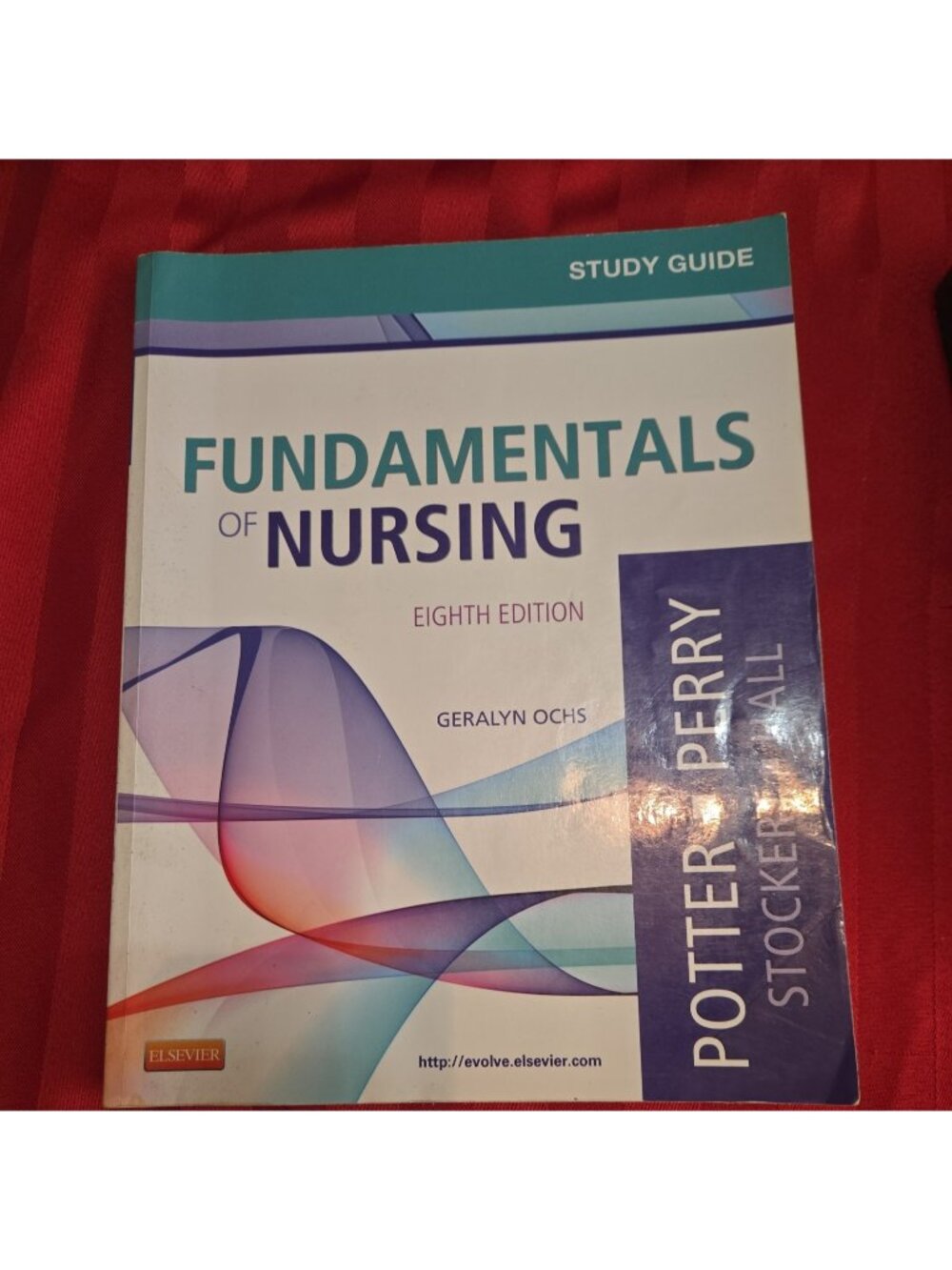 Study Guide for Fundamentals of Nursing by potter-perry 8th Ed by Geralyn Ochs